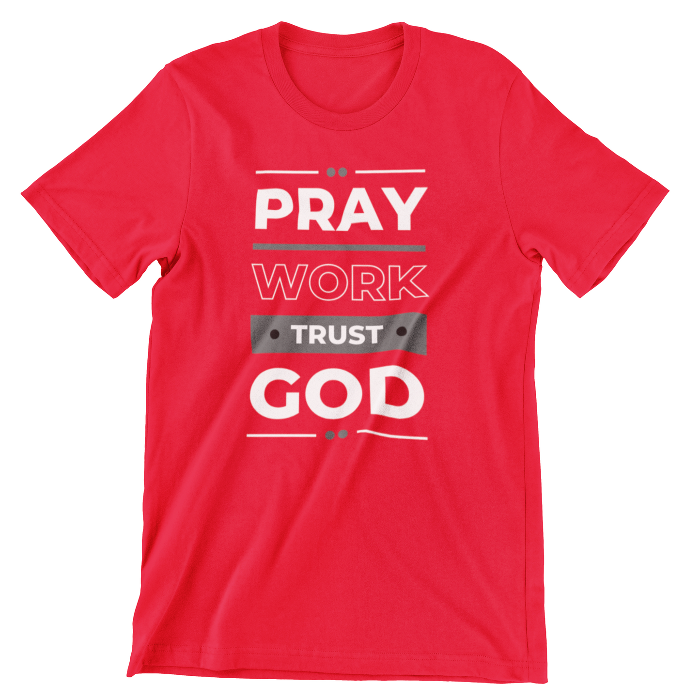 Pray Work Trust God: T-Shirts